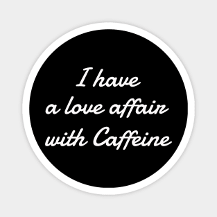 Caffeine Love Affair Magnet